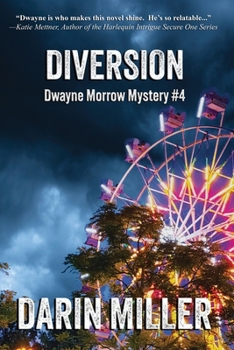 Diversion: Dwayne Morrow Mystery #4 - Book #4 of the Dwayne Morrow Mystery