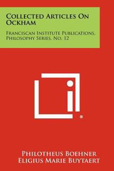 Paperback Collected Articles On Ockham: Franciscan Institute Publications, Philosophy Series, No. 12 Book