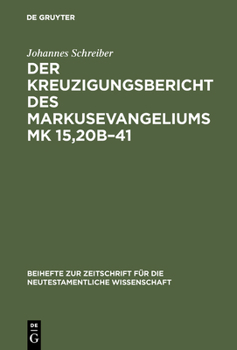 Hardcover Der Kreuzigungsbericht des Markusevangeliums Mk 15,20b-41 [German] Book