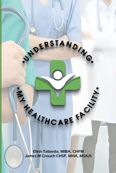 Paperback Understanding My Healthcare Facility Book