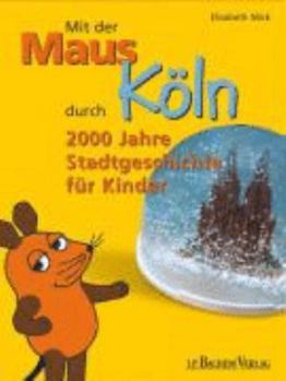 Hardcover Mit der Maus durch Köln [German] Book