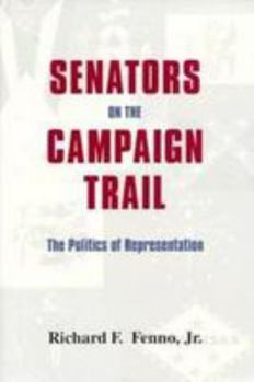 Hardcover Senators on the Campaign Trail: The Politics of Representation Book