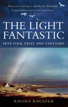 The Light Fantastic: Skye Folk Tales and Fantasies
