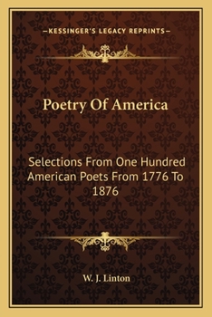 Paperback Poetry of America: Selections from One Hundred American Poets from 1776 to 1876 Book