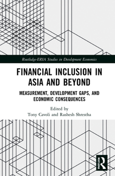 Hardcover Financial Inclusion in Asia and Beyond: Measurement, Development Gaps, and Economic Consequences Book