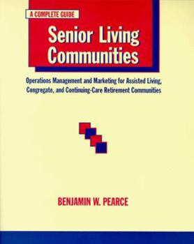 Paperback Senior Living Communities: Operations Management and Marketing for Assisted Living, Congregate, and Continuing-Care Retirement Communities Book
