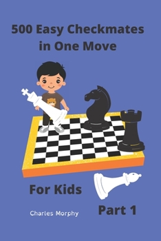 Paperback 500 Easy Checkmates in One Move for Kids, Part 1: Chess Puzzles for Kids Book