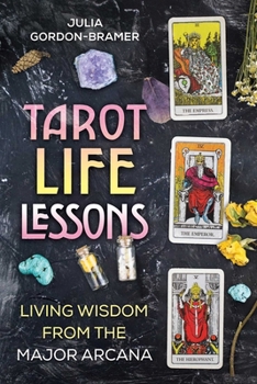 Paperback Tarot Life Lessons: Living Wisdom from the Major Arcana Book