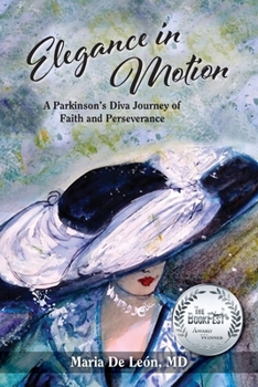 Paperback Elegance in Motion: A Parkinson's Diva Journey of Faith and Perseverance Book