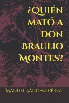 Paperback Quien mato a don Braulio Montes? [Spanish] Book