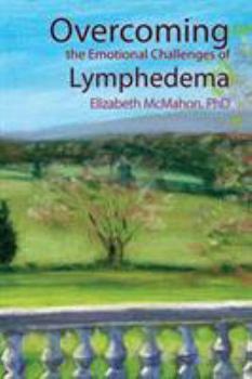 Paperback Overcoming the Emotional Challenges of Lymphedema Book