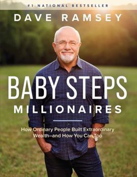 Hardcover Baby Steps Millionaires: How Ordinary People Built Extraordinary Wealth--And How You Can Too Book