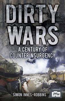 Hardcover Dirty Wars: A Century of Counterinsurgency Book