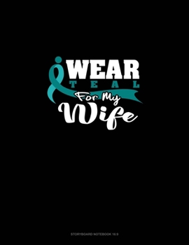 Paperback I Wear Teal For My Wife: Storyboard Notebook 1.85:1 Book