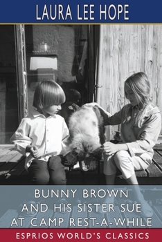 Bunny Brown and His Sister Sue at Camp Rest-A-While - Book #4 of the Bunny Brown and His Sister Sue