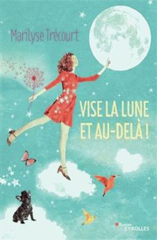 Vise la lune et au-delà !
