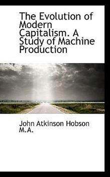 The Evolution of Modern Capitalism a Study of MacHine Production