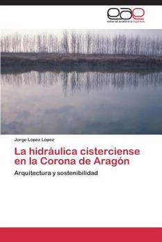 Paperback La Hidraulica Cisterciense En La Corona de Aragon [Spanish] Book