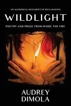 Paperback Wildlight: Poetry and prose from inside the fire Book