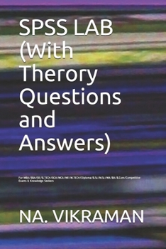 SPSS LAB (With Therory Questions and Answers): For MBA/BBA/BE/B.TECH/BCA/MCA/ME/M.TECH/Diploma/B.Sc/M.Sc/MA/BA/B.Com/Competitive Exams & Knowledge Seekers (2020)