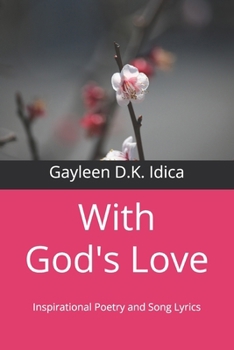 Paperback With God's Love: Inspirational poetry and song lyrics Book