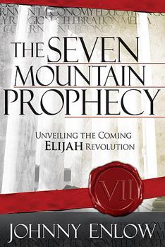Paperback Seven Mountain Prophecy: Unveiling the Coming Elijah Revolution Book