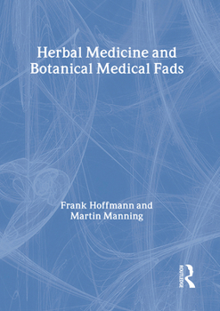 Paperback Herbal Medicine and Botanical Medical Fads Book