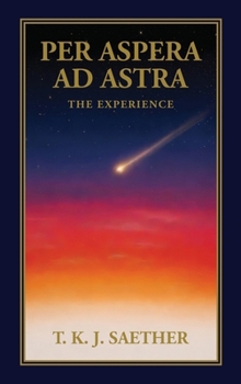 Per Aspera Ad Astra: The Experience