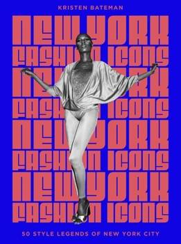 Hardcover New York Fashion Icons: Style Legends of the Iconic City Book