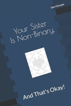 Paperback Your Sister Is Non-Binary, And That's Okay! Book