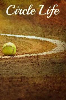 Paperback Circle Life: Softball Pitchers Daily Journal For Gratitude, Reflections, Thoughts and Ideas Book