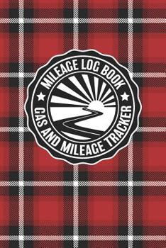 Paperback Mileage Log Book Gas And Mileage Tracker: Vintage Red Plaid Logbook Notebook To Track Miles Up To 2400 Unique Business Or Personal Trips - Good Tracke Book