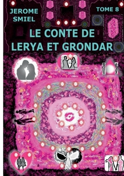 Paperback Le Conte de Lerya et Grondar: Tome 8 de la Saga Smiel / Gandorr / Grondar [French] Book