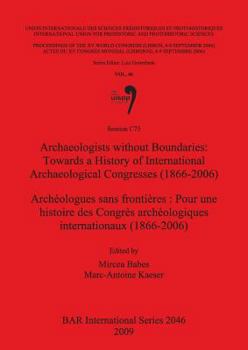 Paperback Archaeologists without Boundaries / Archéologues sans frontières: Towards a History of International Archaeological Congresses (1866-2006) / Pour une Book