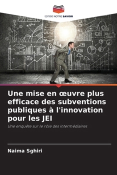 Paperback Une mise en oeuvre plus efficace des subventions publiques à l'innovation pour les JEI [French] Book