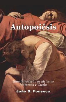 Paperback Autopoiesis: Uma Introducao as Ideias de Maturana E Varela [Portuguese] Book