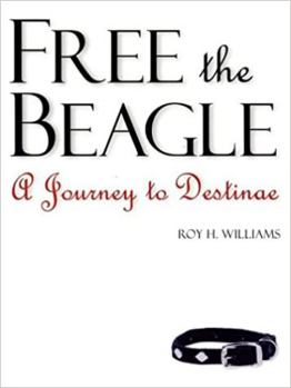Paperback Free the Beagle: A Journey to Destinae [With CDROM] Book