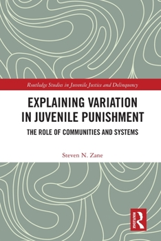 Paperback Explaining Variation in Juvenile Punishment: The Role of Communities and Systems Book