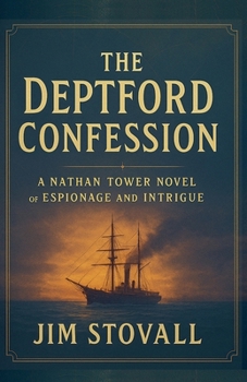 The Deptford Confession (Nathan Tower Novels of Espionage and Intrigue)