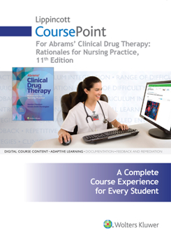 Misc. Supplies Lippincott Coursepoint for Abrams' Clinical Drug Therapy: Rationales for Nursing Practice Book