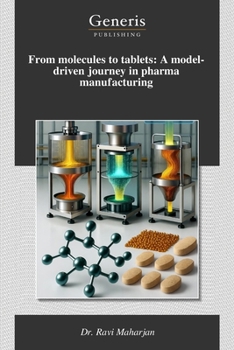Paperback From molecules to tablets: A model-driven journey in pharma manufacturing Book