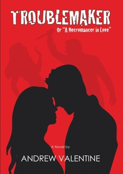 Paperback Troublemaker: Or "A Necromancer in Love" Book