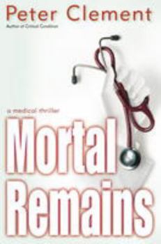 Mortal Remains - Book #4 of the Dr. Earl Garnet