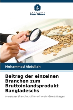 Paperback Beitrag der einzelnen Branchen zum Bruttoinlandsprodukt Bangladeschs [German] Book