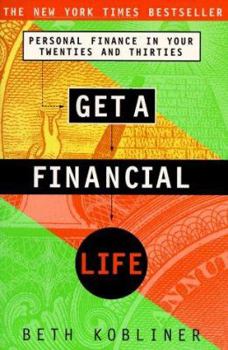 Paperback Get a Financial Life: Personal Finance in Your Twenties and Thirties Book