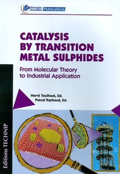 Paperback Catalysis by Transition Metal Sulphides: From Molecular Theory to Industrial Application Book