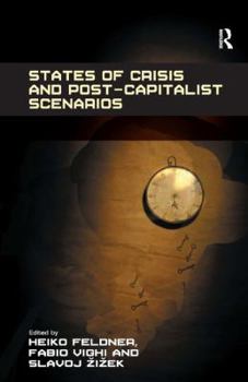 Hardcover States of Crisis and Post-Capitalist Scenarios. by Heiko Feldner, Fabio Vighi, and Slavoj Zizek Book