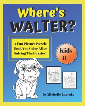 Paperback Where's Walter?: A Fun Picture Puzzle Book You Color After Solving the Puzzles Book