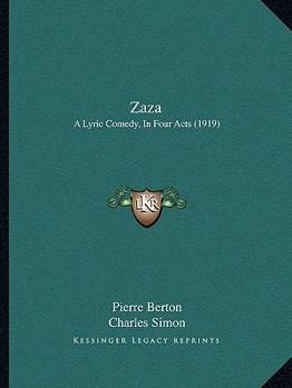 Paperback Zaza: A Lyric Comedy, In Four Acts (1919) Book