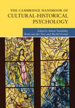 The Cambridge Handbook of Cultural-Historical Psychology - Book  of the Cambridge Handbooks in Psychology